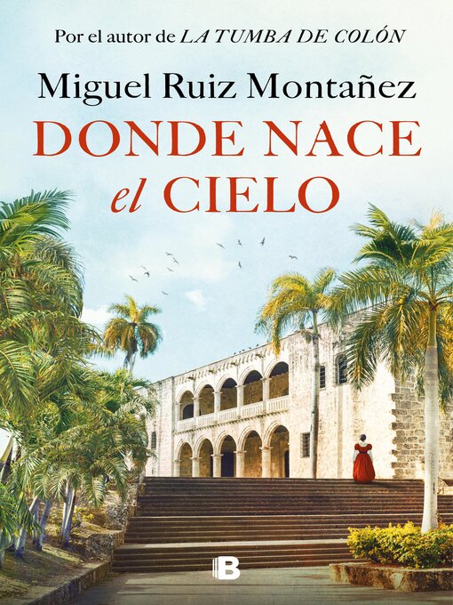 Title details for Donde nace el cielo by Miguel Ruiz Montañez - Available